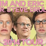 tim and eric & dr. steve brule 2014 tour